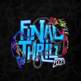 FINAL THRILL 2021